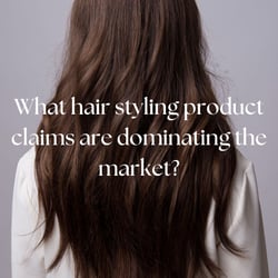 What Are the Leading Hair Styling Claims?